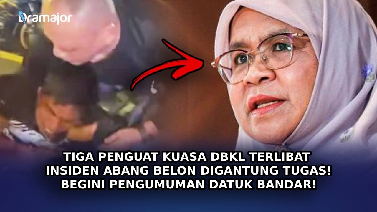 TIGA Penguat Kuasa DBKL Terlibat Insiden Abang Belon Digantung Tugas! Begini Pengumuman Datuk Bandar