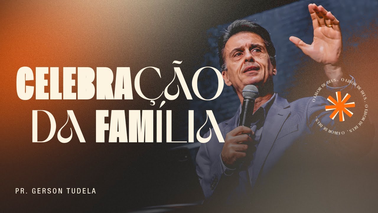 CELEBRAÇÃO DA FAMÍLIA | PR. GERSON TUDELA | IGREJA CIA | TEMA ROMPENDO BARREIRAS