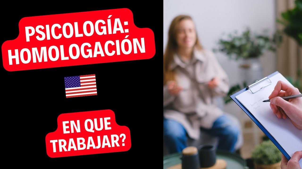 PSICOLOGÍA, HOMOLOGAR Y EN QUE TRABAJAR