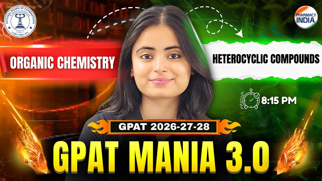 Heterocyclic Compounds | Organic Chemistry | GPAT Mania 3.O | GPAT 2026-27-28 
