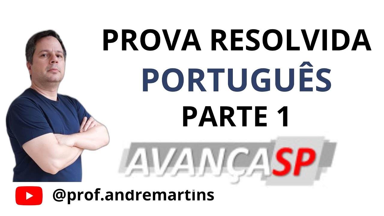 BANCA AVAN&Ccedil;A SP 2025 &ndash; Portugu&ecirc;s &ndash;  Prova resolvida - PARTE 1