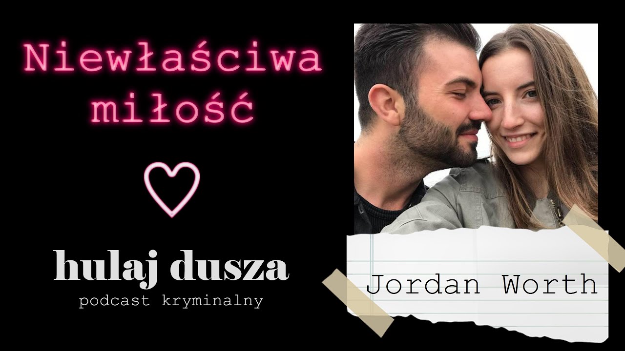 Niewłaściwa miłość - Jordan Worth / Historie Kryminalne