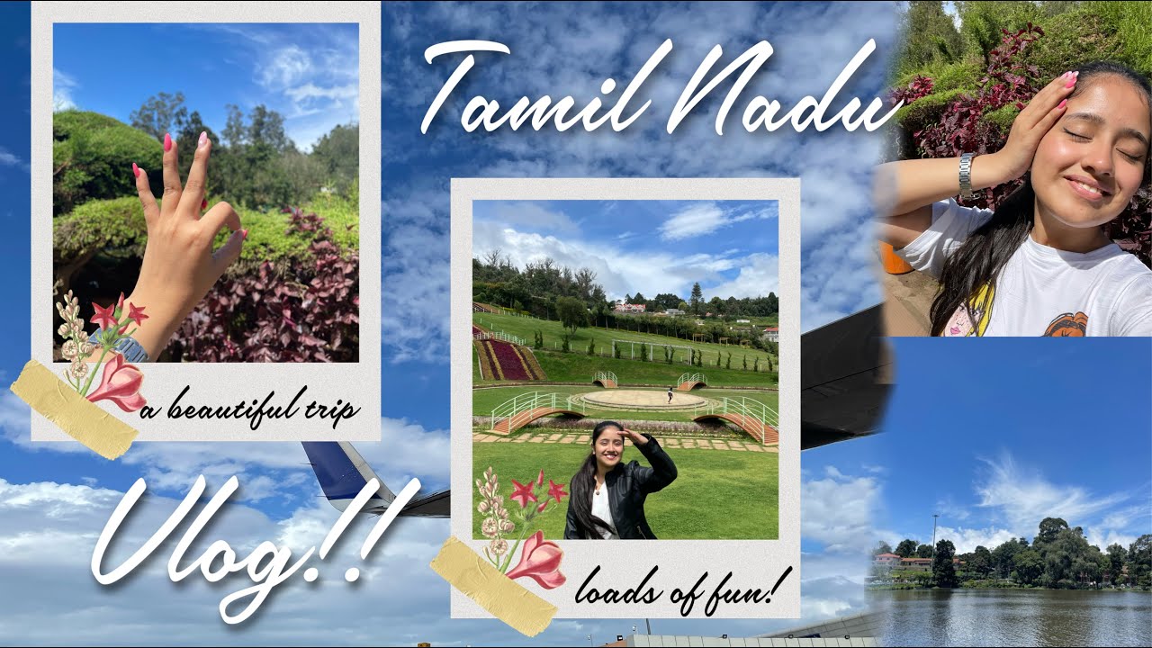 Tamil Nadu vlog | Kodaikanal, Ooty, Coimbatore | family trip, lots of fun