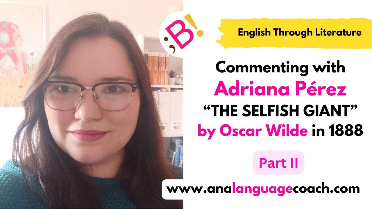 🎁🌲Commenting The Selfish Giant by Oscar Wilde with Adriana Pérez
