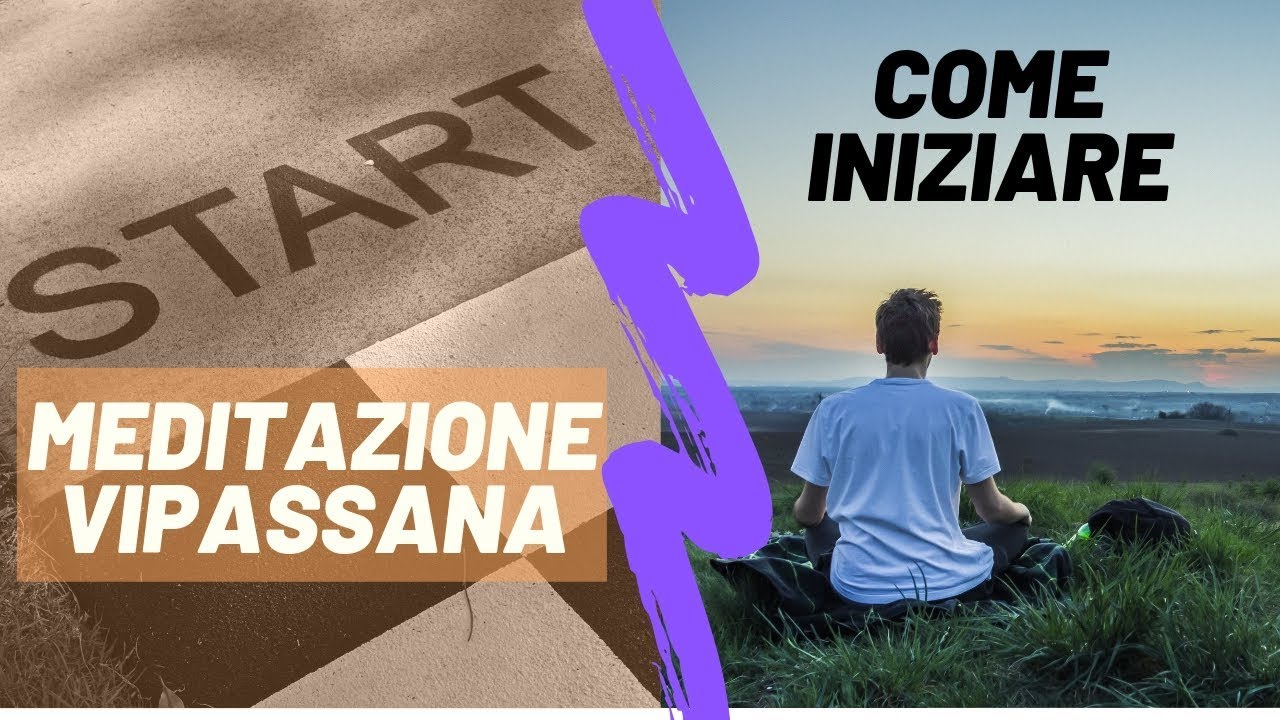 Come iniziare a Meditare con La Meditazione Vipassana