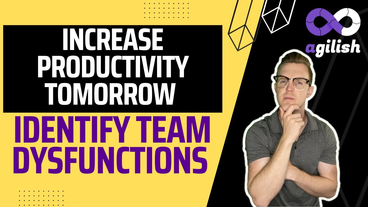 Improve Productivity by Removing Team Dysfunctions | Scrum Master Training
