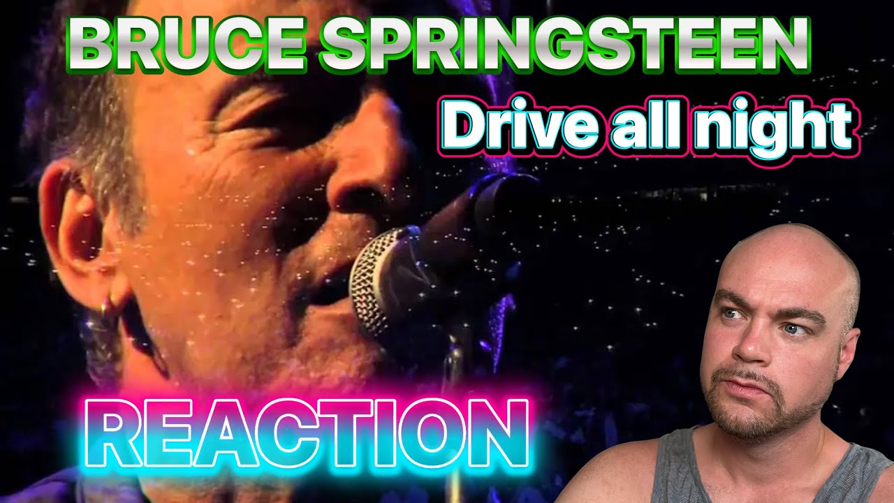 BRUCE SPRINGSTEEN - Drive all night (LIVE) | REACTION