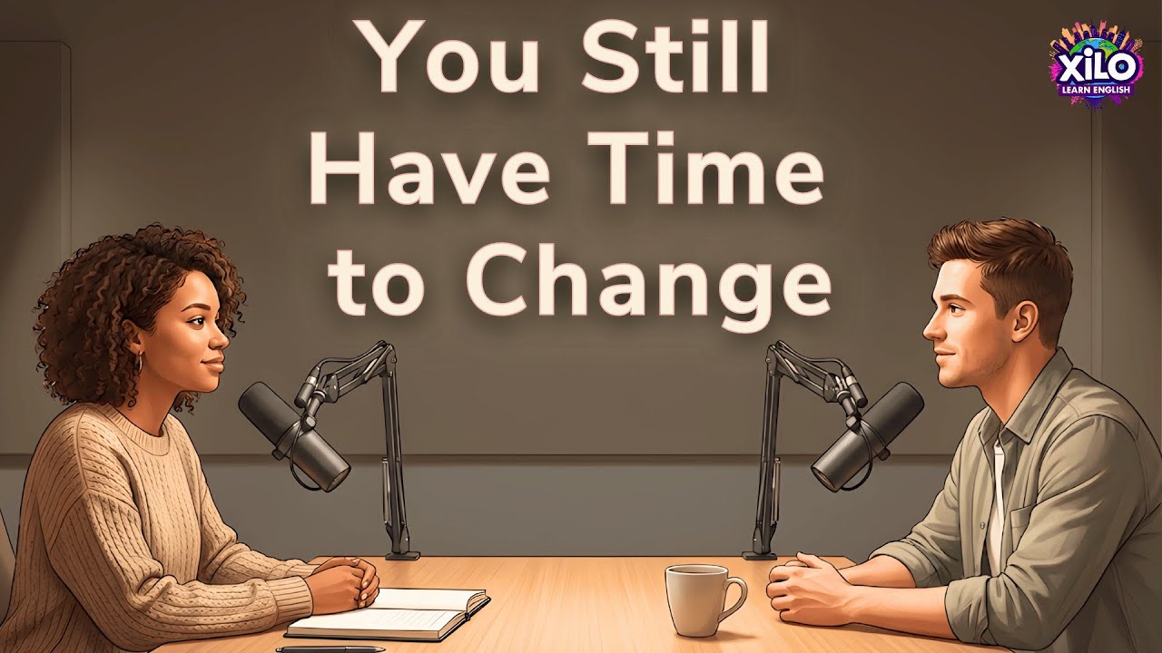 English Podcast for Easy English Conversation | It’s Not Too Late to Change Your Life