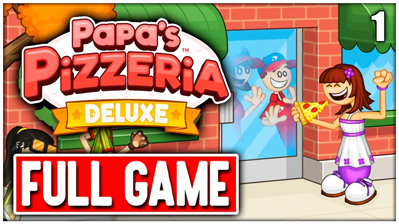 PAPA'S PIZZERIA DELUXE Gameplay Walkthrough FULL GAME No Commentary PART 1