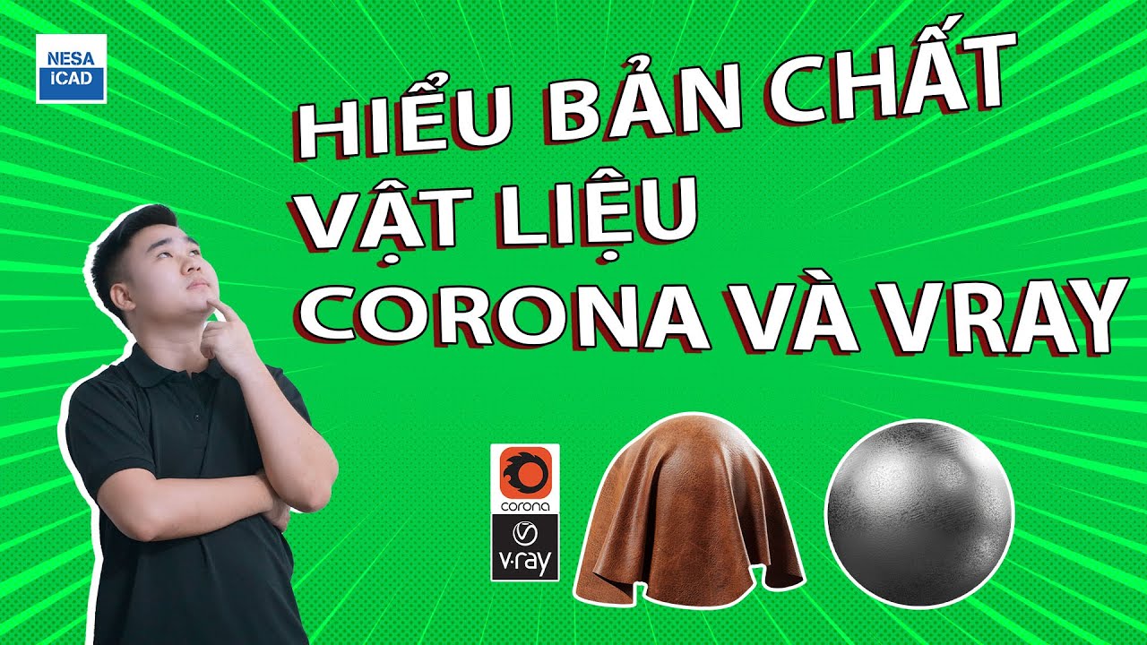 🔰HIỂU BẢN CHẤT KHI LÀM VẬT LIỆU TRONG CORONA VÀ VRAY⚜️ NESA iCAD