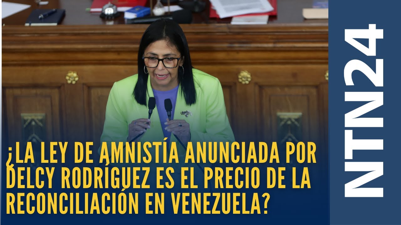 ¿La ley de amnistía anunciada por Delcy Rodríguez es el precio de la reconciliación en Venezuela?