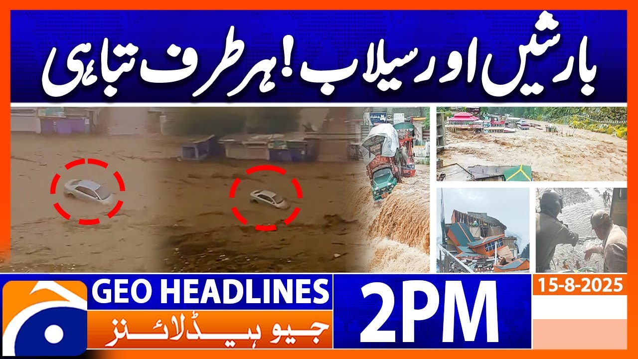Rains and floods! | Destruction everywhere : Headlines Geo News 2 PM (15 August 2025)