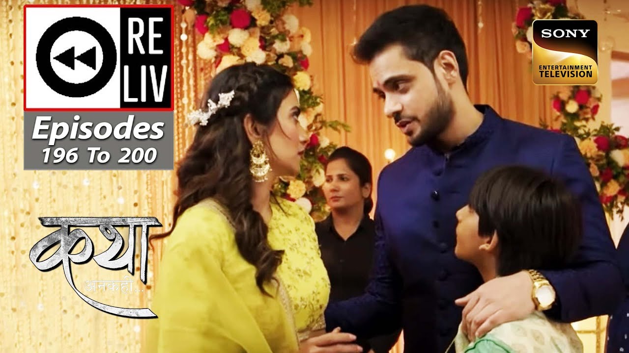 Weekly Reliv - Katha Ankahee - Episodes 196 to 200 - 4 September 2023 To 8 September 2023