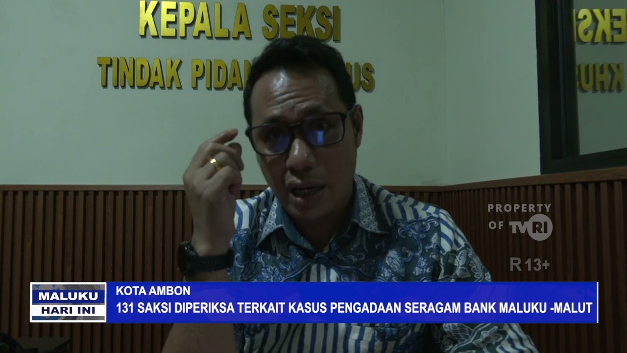 131 SAKSI DIPERIKSA TERKAIT KASUS PENGADAAN SERAGAM BANK MALUKU  MALUT - MHI 07/02/2026