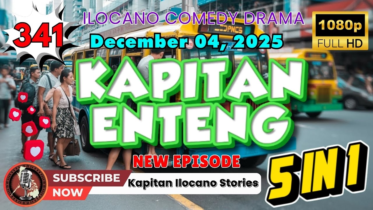 KAPITAN ENTENG ILOCANO DRAMA #341 - December 04, 2025 (5 in 1) #kapitanenteng #ilocanocomedydrama