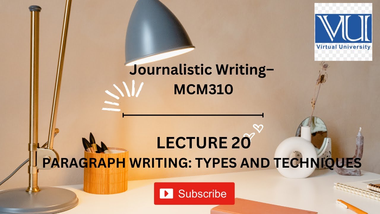 MCM310 LECTURE 20 | PARAGRAPH WRITING: TYPES AND TECHNIQUES | SHORT LECTURE