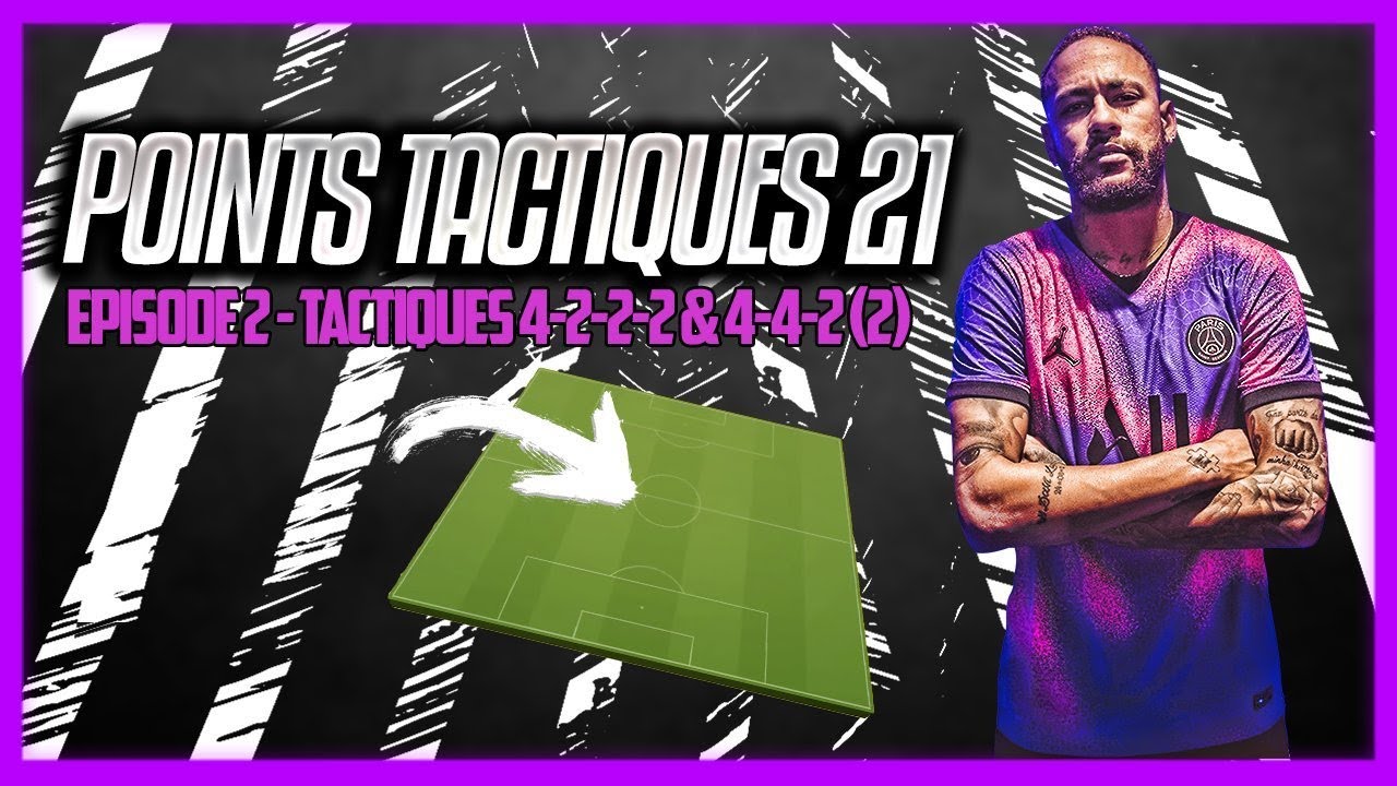 FIFA 21- POINTS TACTIQUES- EPISODE 2- 4222 & 442(2)