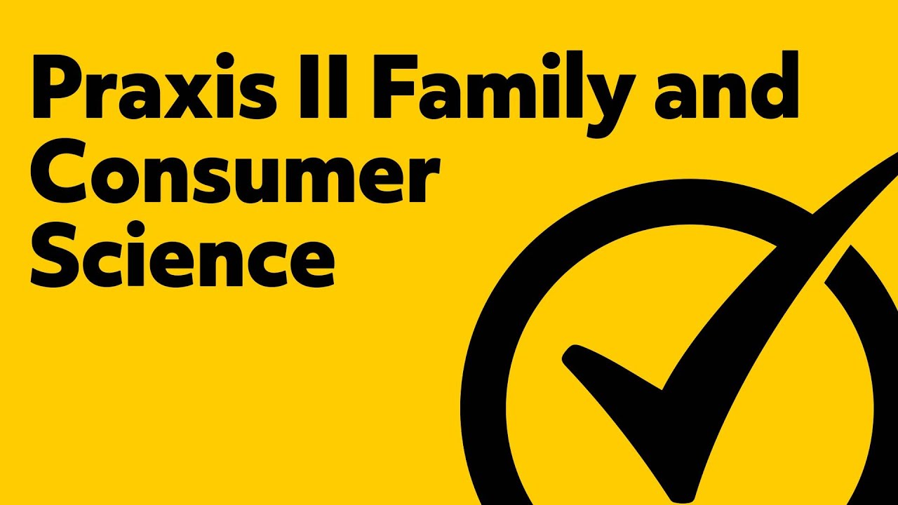 Praxis II Family and Consumer Science Practice Test