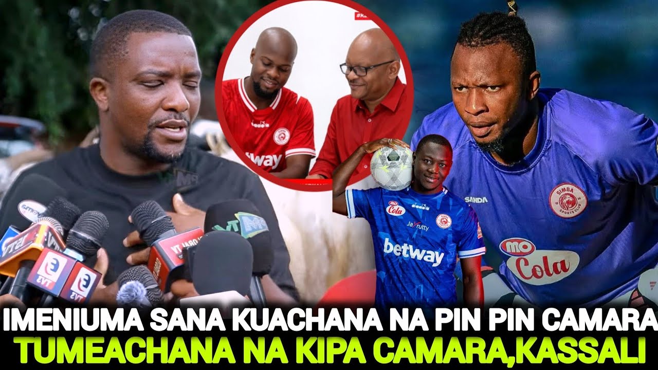 AHMED ALLY AMLILIA KIPA CAMARA BAADA YA KUACHWA NA SIMBA/ATOA SIRI YA CHOBWEDO KUSAINI SIMBA