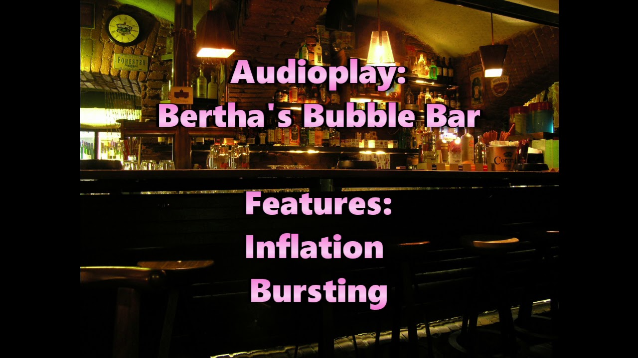 Audioplay: Berthas Bubble Bar