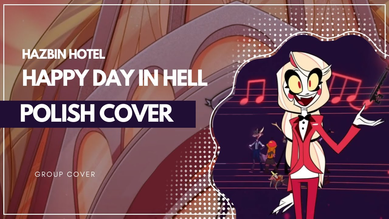 【Pandix】Hazbin Hotel - Happy Day In Hell『POLISH』