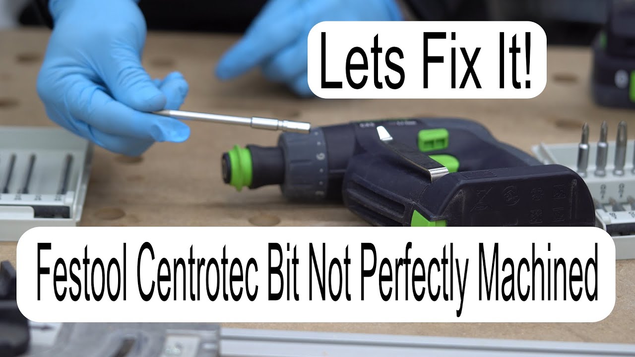Festool Centrotec Bit Not Perfectly Machined