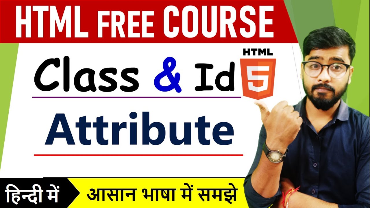 HTML Tutorial: Class & ID Attribute | HTML Full Course | Very important 😲😲🔥🔥