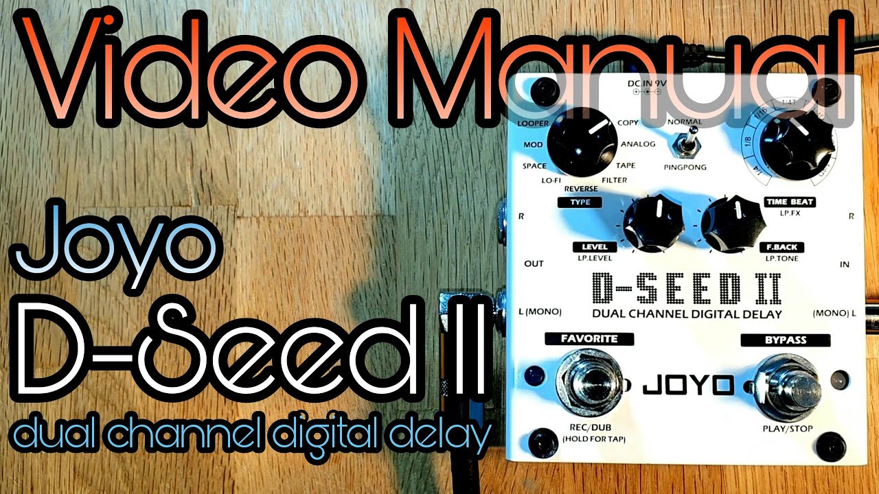 Video Manual: Joyo D-Seed II