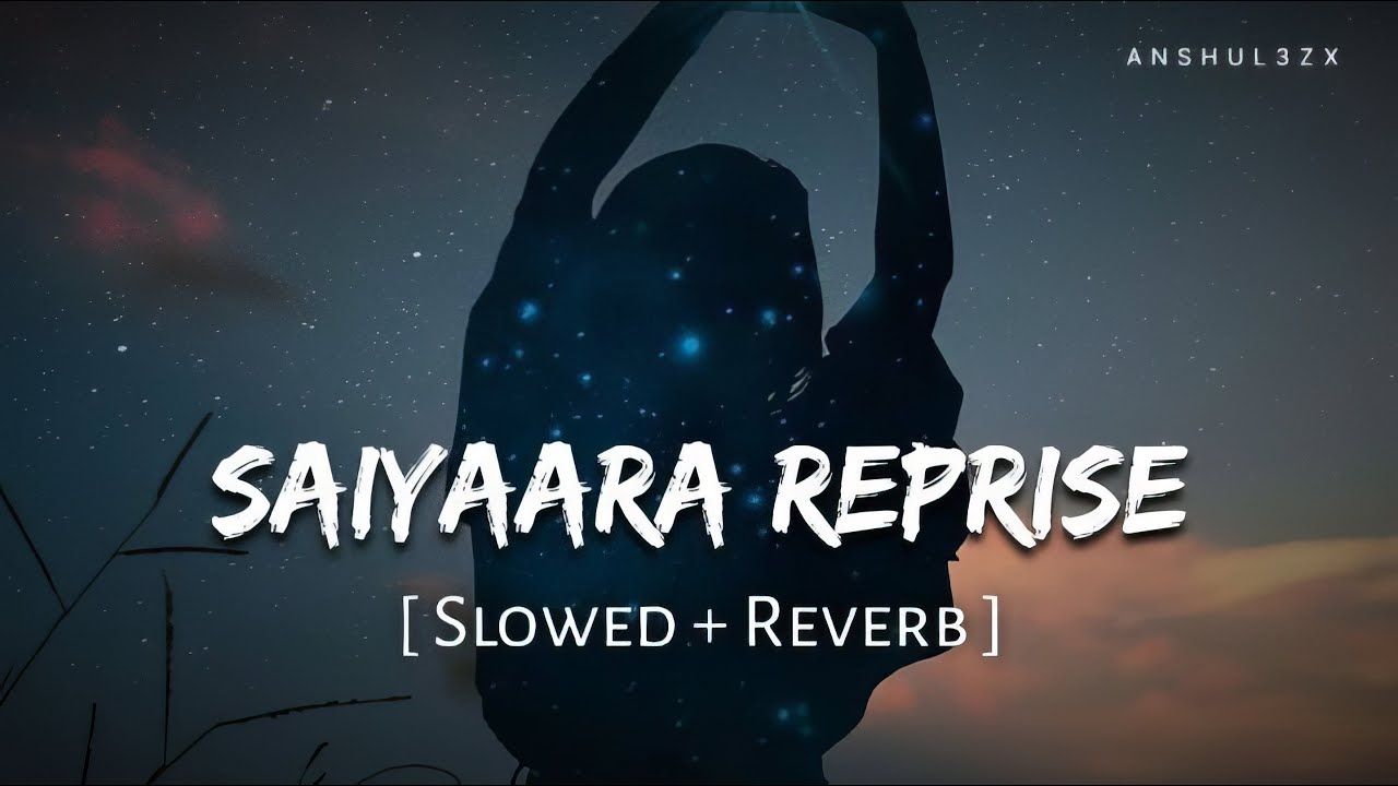 Saiyaara Reprise Female (Slowed + Reverb) | Shreya Ghoshal | Anshul3zx