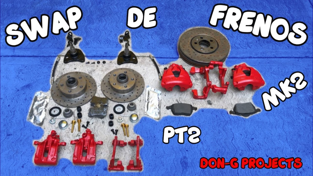 SWAP DE FRENOS MK2 R36 PARTE 2 BY- DON-G PROJECTS