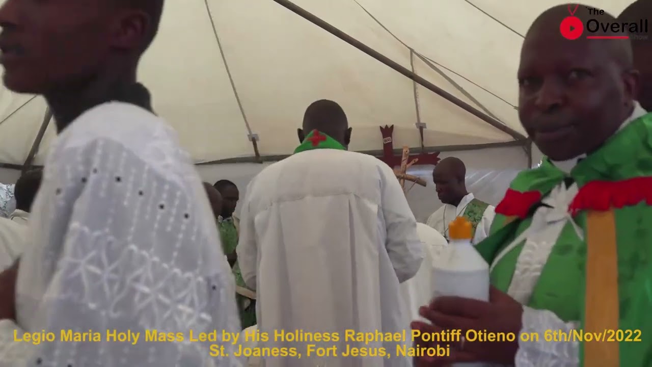 Legio Maria Holy Mass Led by His Holiness Raphael Pontif Otieno at St. Joaness, Fort Jesus Nairobi