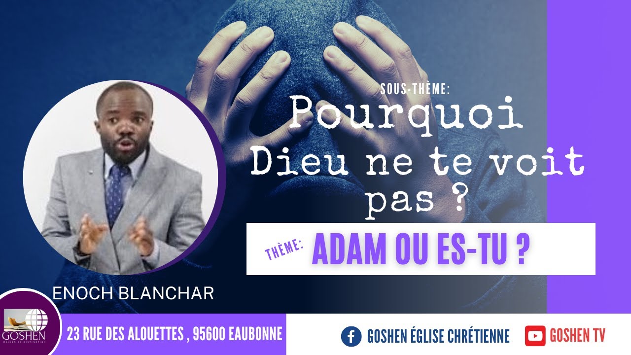 Pourquoi Dieu ne te vois pas ? (Adam ou es-tu ?)