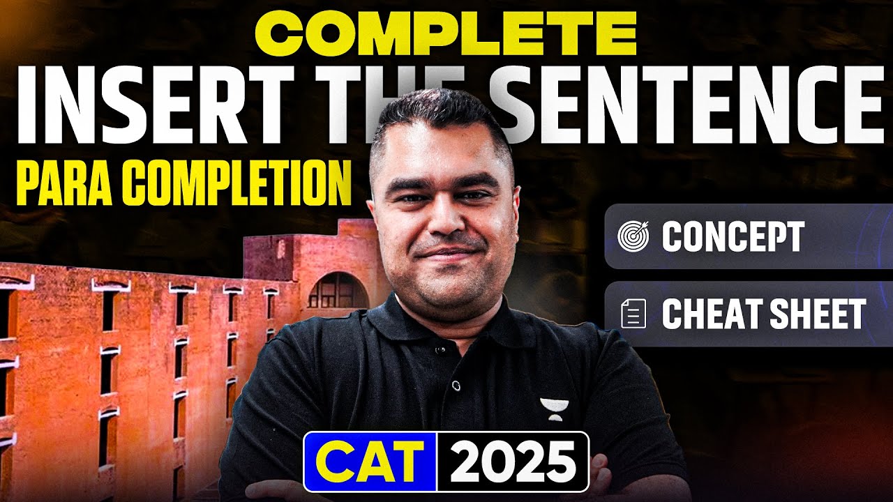 Insert The Sentence (Paracompletion) for CAT 2025 🔥 | Concepts + Cheat Sheets + CAT-Level Questions