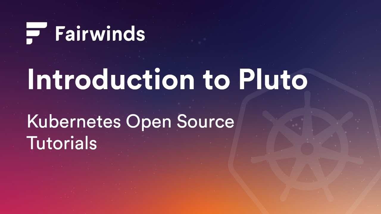 Introduction to Pluto, Open Source by Fairwinds