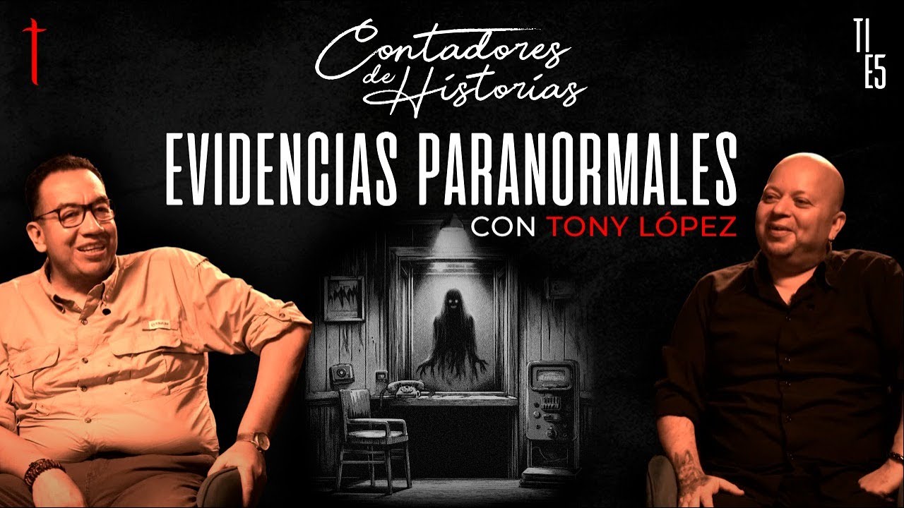 Contadores de historias con Tony López | Grabé la Voz de un FANTASMA que me Dijo 'Soy yo, ven'
