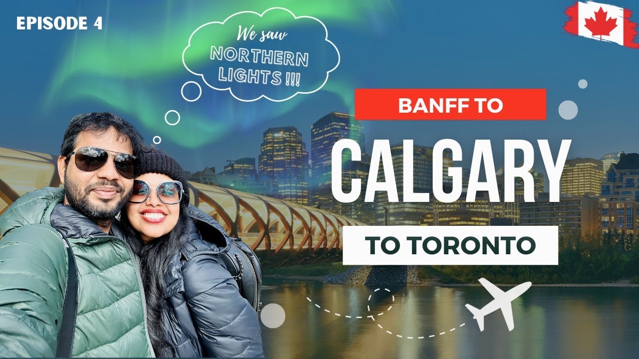 Calgary to Toronto in Air Canada | Lake Minnewanka | Northern Lights | Banff National Park |OnIt Bus