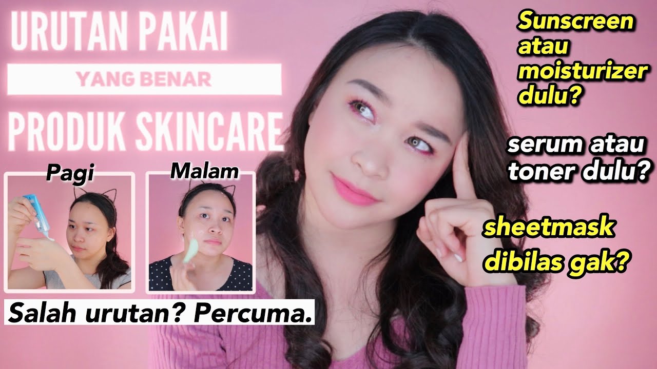 URUTAN PAKAI yang BENAR Produk Skincare || Pagi + Malam DETAIL & LENGKAP