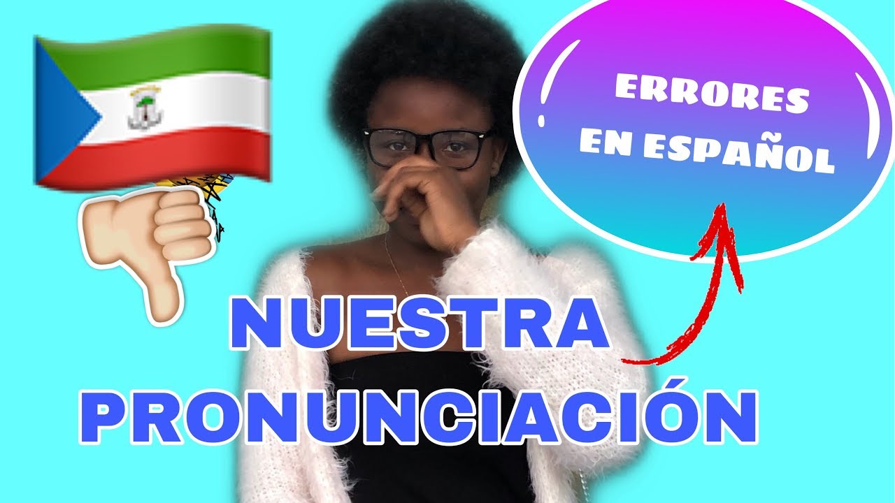 ASÍ HABLAMOS ESPAÑOL EN GUINEA ECUATORIAL||PRONUNCIAR EN ESPAÑOL NOS CUESTA?  |Monanga Bueneke