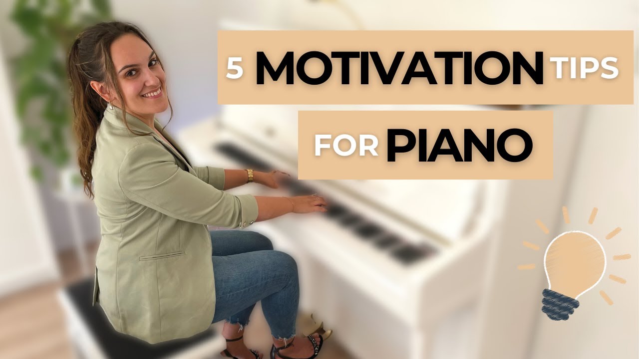 🎹 PIANO TALK: 5 Tips To Motivate Yourself To Practice