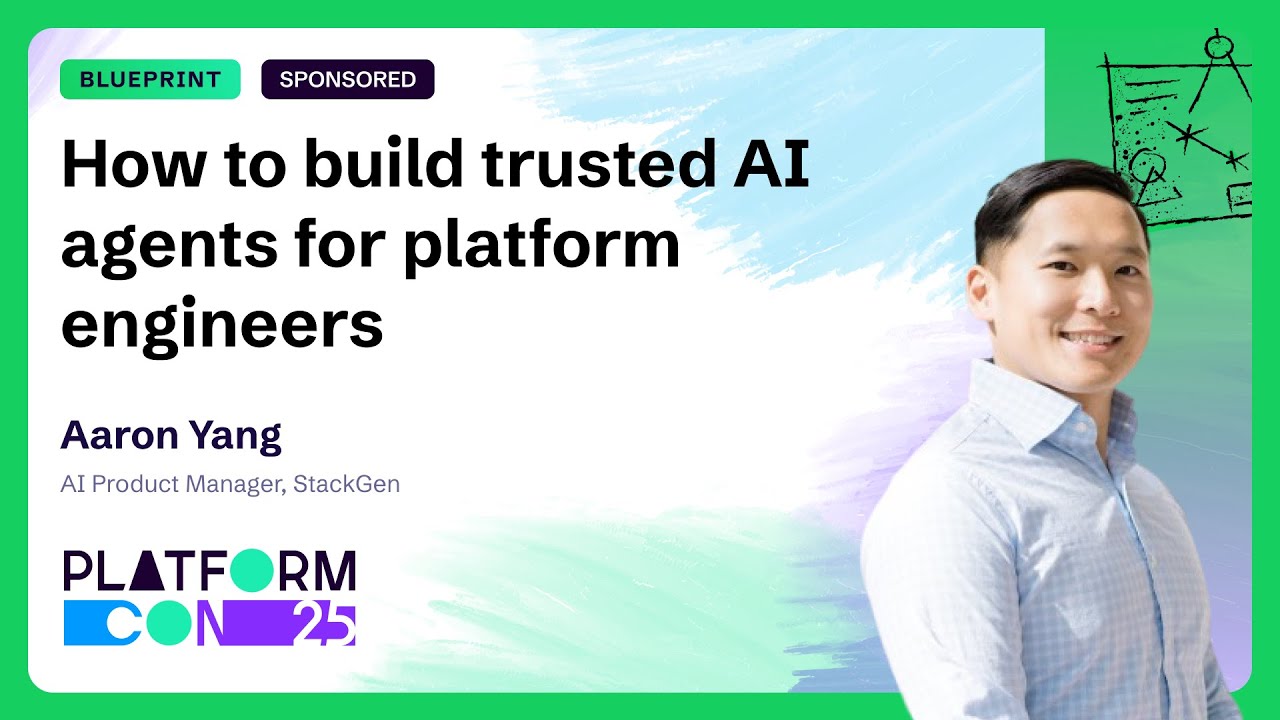 How to build trusted AI agents for platform engineers - Aaron Yang | PlatformCon 2025