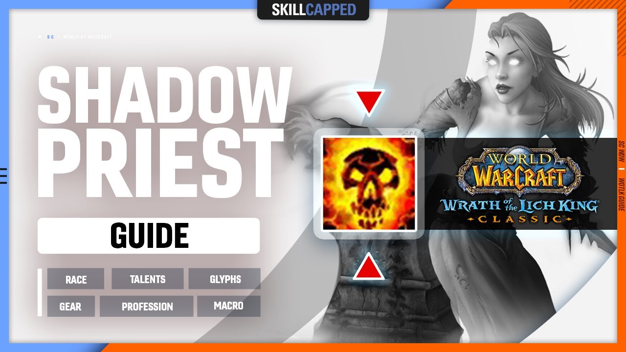 SHADOW PRIEST WOTLK GUIDE | Best Race, Talents, Glyphs, Gear, Professions & Macros