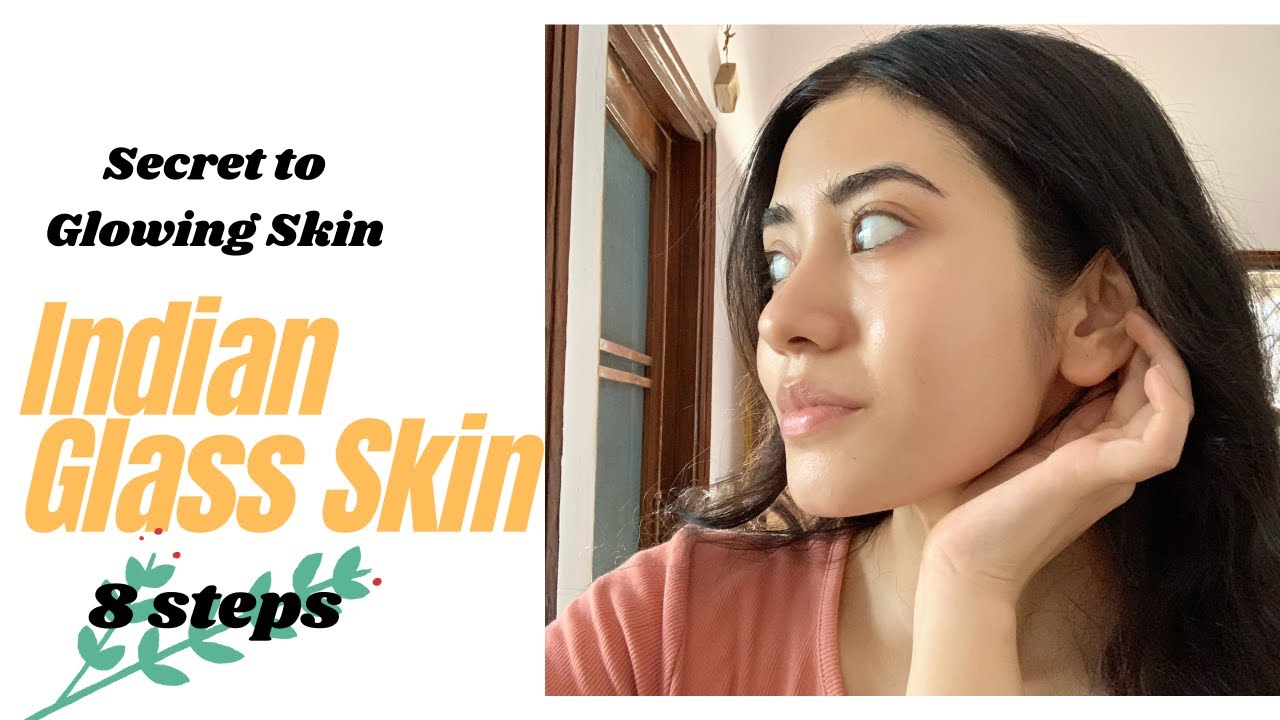 Indian Glass Skin Ritual | 8 Easy steps at Home for a Glowing Radiant Skin