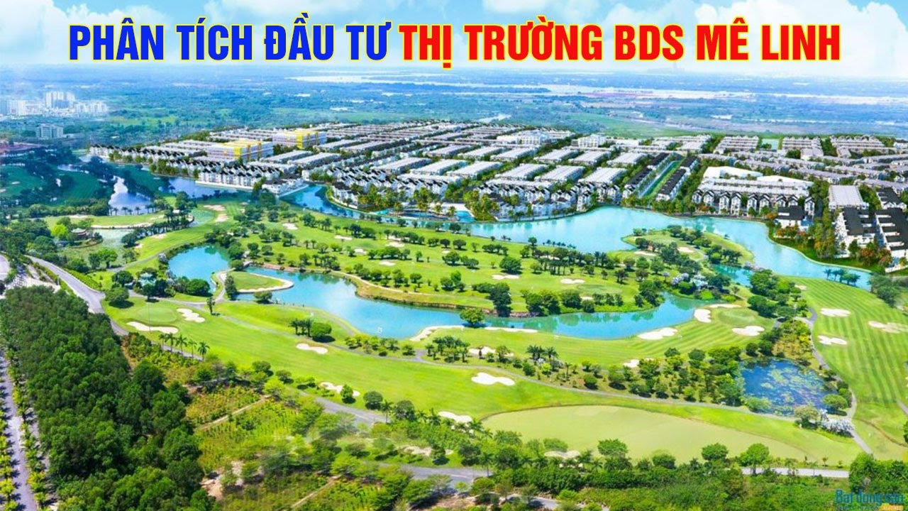 Phân tích dự án Bất động sản tại thị trường Mê Linh - Hà Nội
