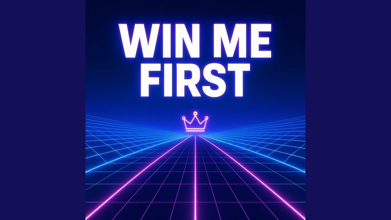 WIN ME FIRST