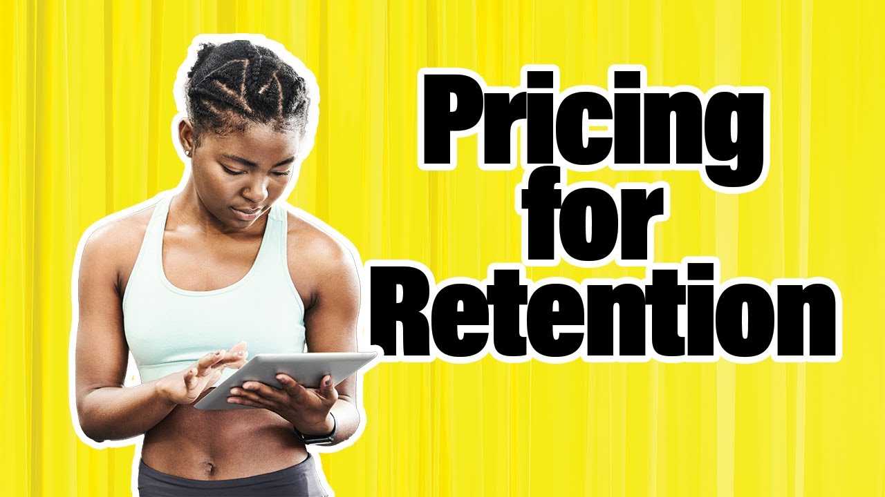 How to Use Pricing Psychology to Improve Gym Member Retention