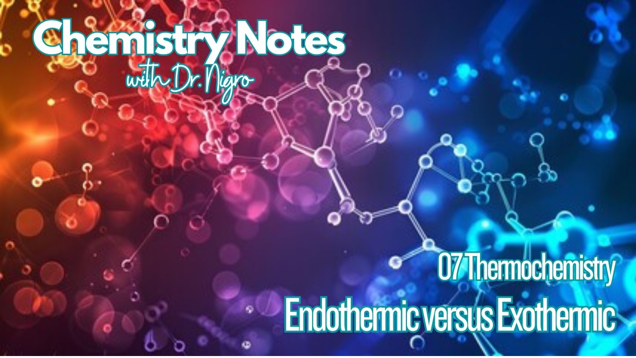 ABRHS Chemistry Notes: Endothermic versus Exothermic