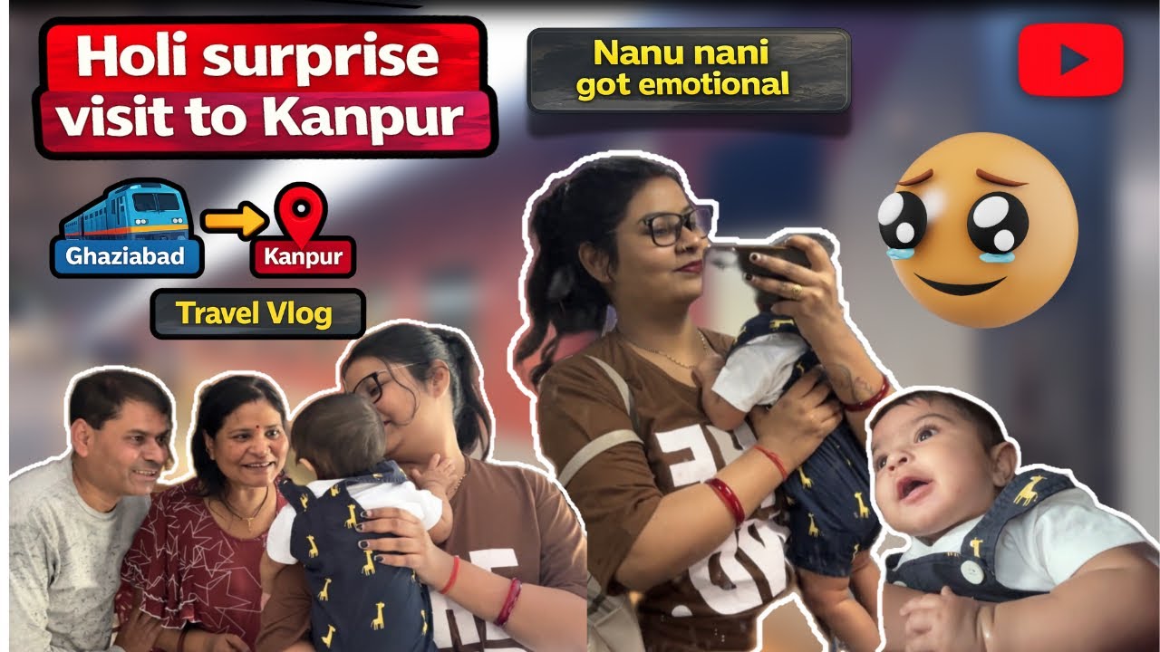 Surprising Nanu Nani on Holi with Mishti 🥺 | Ghaziabad to Kanpur Travel Vlog