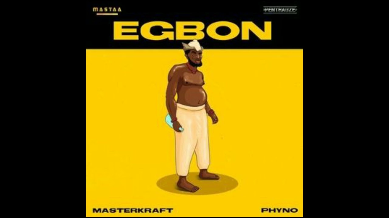 Masterkraft ft Phyno Egbon (Official Audio)