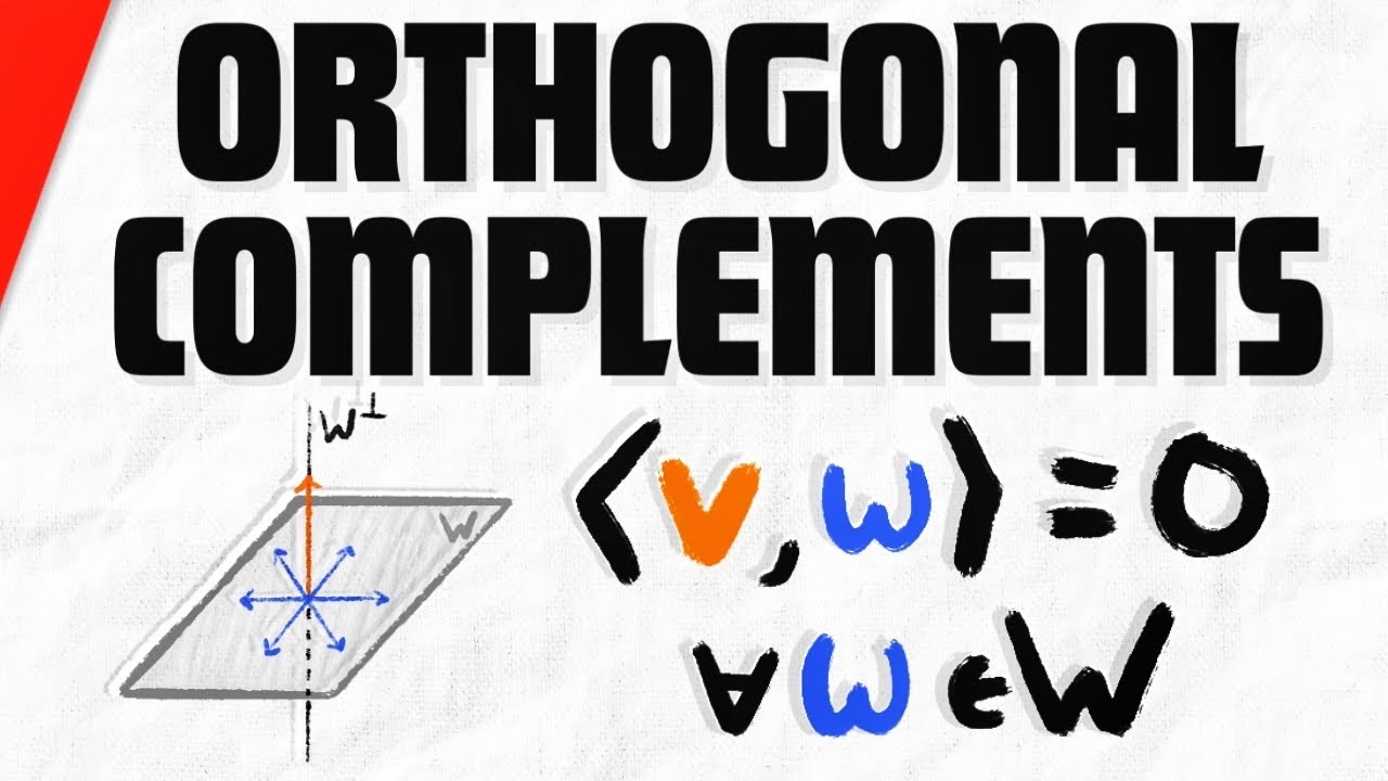 Orthogonal Complements in Inner Product Spaces | Linear Algebra