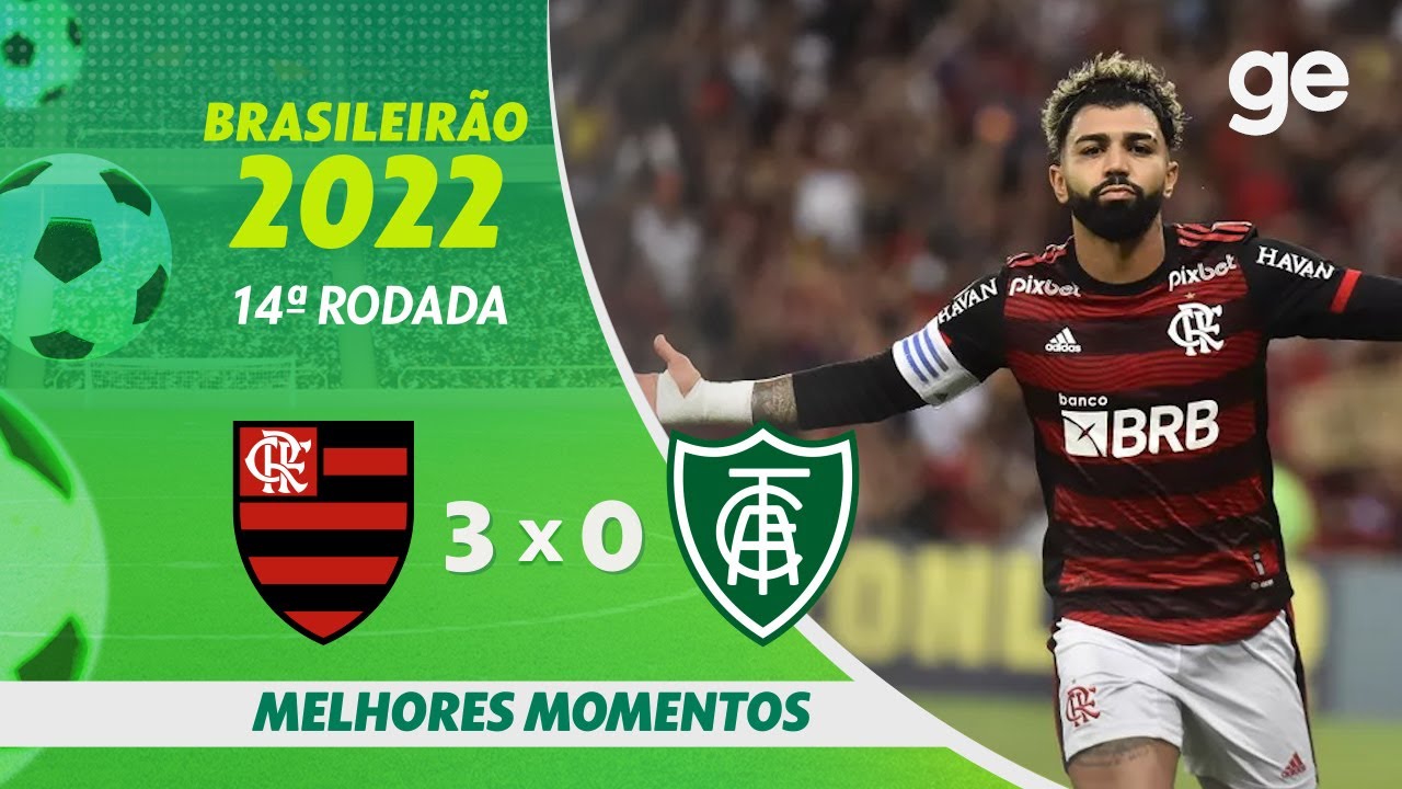 FLAMENGO 3 X 0 AM&Eacute;RICA-MG| MELHORES MOMENTOS | 14&ordf; RODADA BRASILEIR&Atilde;O 2022 | ge.globo